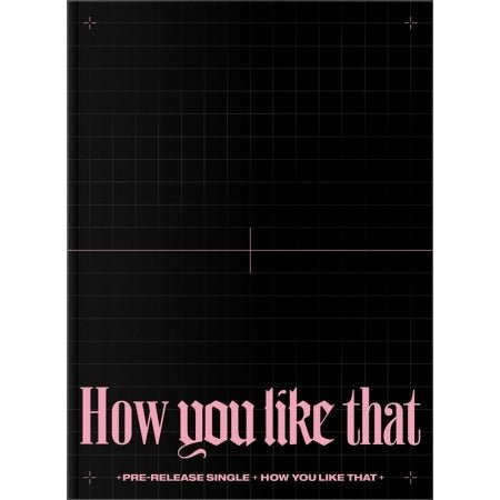 BLACKPINK - SPECIAL EDITION [HOW YOU LIKE THAT] - Neko Pop