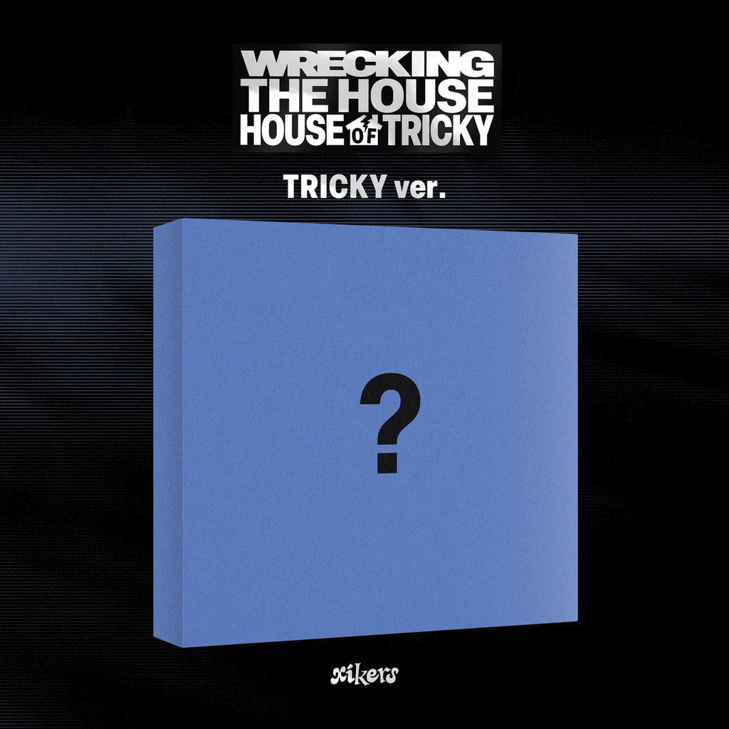 XIKERS - HOUSE OF TRICKY : WRECKING THE HOUSE