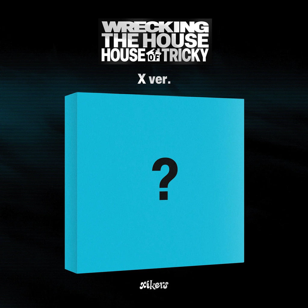 XIKERS - HOUSE OF TRICKY : WRECKING THE HOUSE